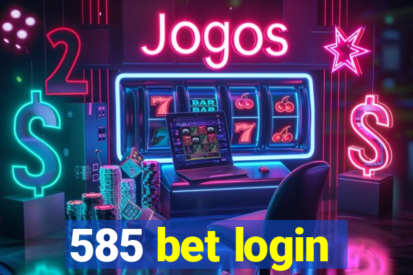 585 bet login